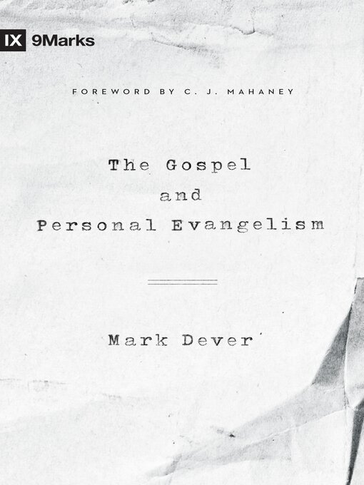 Title details for The Gospel and Personal Evangelism (Foreword by C. J. Mahaney) by Mark Dever - Wait list